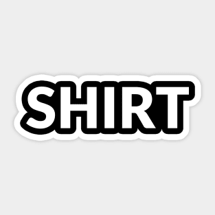 Cool And Funny Word Shirt Sticker